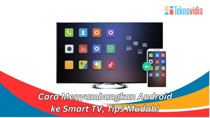 Tips Menyambungkan Gadget ke TV