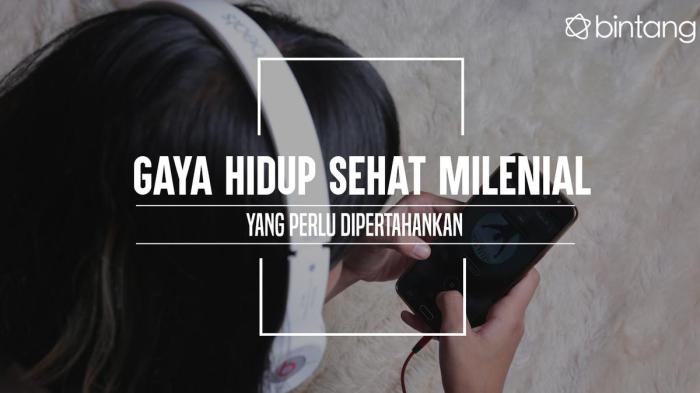 Gaya Hidup Milenial Lebih Sehat Lifestyle Hidup Seimbang ala Generasi Milenial